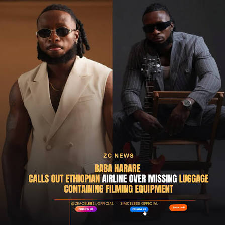 Baba Harare appeals to Ethiopian Airlines after luggage with filming equipment goes missing